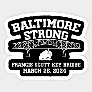 Francis Scott Key Bridge Baltimore Strong March 2024 2 Sticker